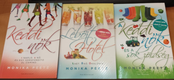 3 db Monika Peetz: Keddi nk + Lbjt Hotel + A keddi nk s a sok zldsg
