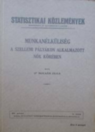 Dr. Molnr Olga - Munkanlklisg a szellemi plykon alkalmazott nk krben