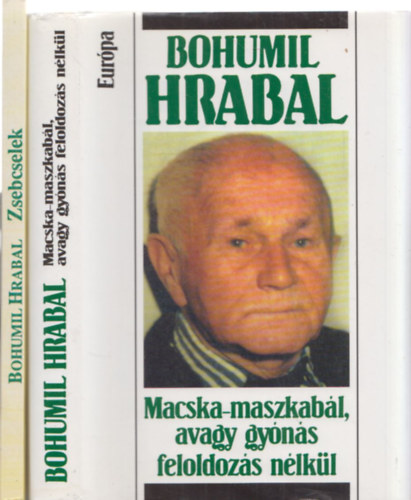 2db Bohumil Hrabal m - Macska-maszkabl, avagy gyns feldolgozs nlkl + Zsebcselek