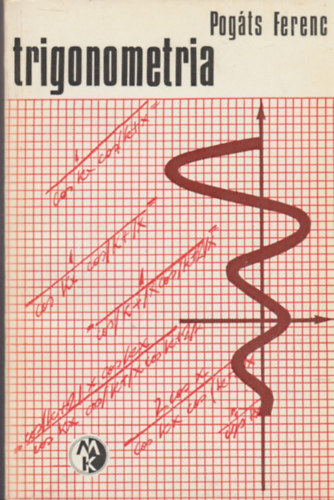 Pog�ts Ferenc - Trigonometria (Bolyai-sorozat)