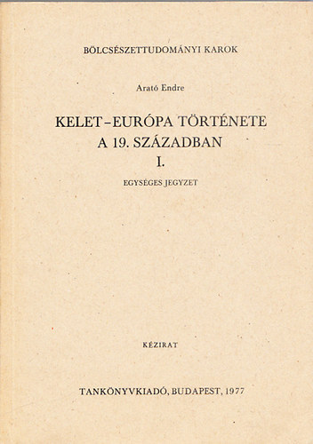Arat Endre - Kelet-Eurpa trtnete a 19.szzadban I.