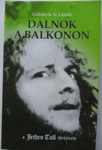 Dalnok a balkonon (A Jethro Tull trtnete)
