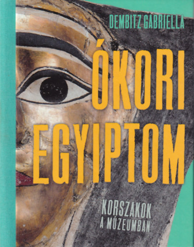 kori Egyiptom - Korszakok a mzeumban