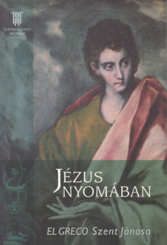 Jzus nyomban - El Greco Szent Jnosa