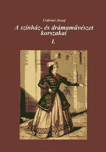 A sznhz- s drmamvszet korszakai I.