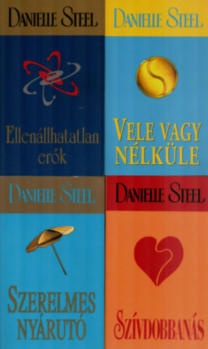 Danielle Steel - 4 db Danielle Steel: Szvdobbans, Szerelmes nyrut, Vele vagy nlkle, Ellenllhatatlan erk.