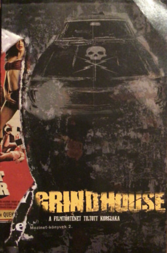 Grindhouse: A filmt�rt�net tiltott korszaka