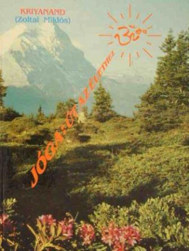 Kriyanand  (Zoltai Mikls) - Jga: t az lethez
