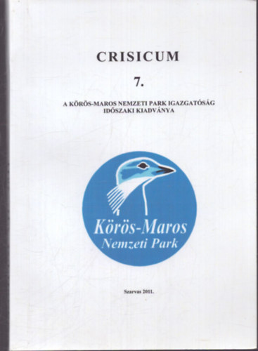 Crisicum 7. - A k�r�s-Maros Nemzeti Park Igazgat�s�g id�szaki kiadv�nya