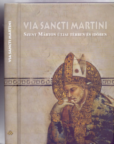 Via Sancti Martini - Szent Mrton tjai trben s idben
