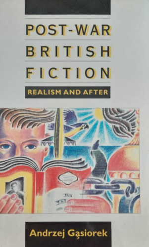 Post-War British Fiction - Realism and After (Hbor utni brit irodalom - angol nyelv)