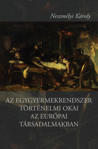 Az egygyermekrendszer t�rt�nelmi okai az eur�pai t�rsadalmakban