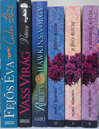 6 DB ROMANTIKUS KNYV: FEJS VA:CUBA LIBRE+VASS VIRG:VULVU+ NORA ROBERTS: HAWKINS-VLGY+FEKETE RZSA+A FNY KULCSA+A BTORSG KULCSA