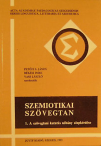 Petfi S. Jnos-Bksi Imre - Szemiotikai szvegtan 1. A szvegtani kutats nhny alapkrdse