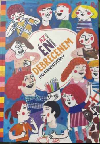Az �n Debrecenem - foglalkoztat�k�nyv