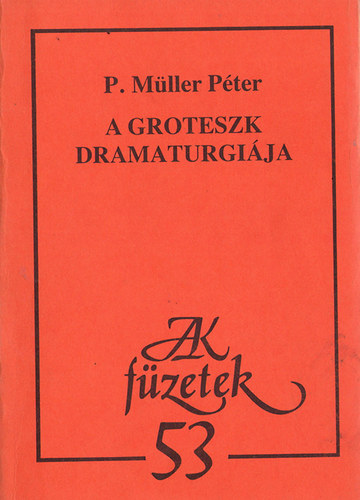 P. Mller Pter - A groteszk dramaturgija