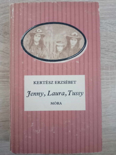 Kertsz Erzsbet: - Jenny, Laura, Tussy - Cskos knyvek