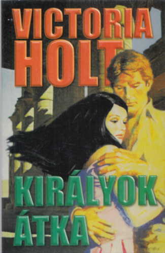 Victoria Holt - Kirlyok tka