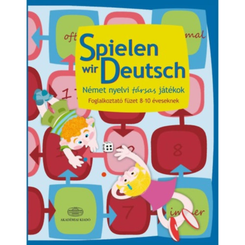Spielen wir Deutsch Nmet nyelvi trsas jtkokFoglalkoztat fzet 8-10 veseknek