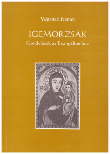 Igemorzsk - Gondolatok az Evangliumhoz