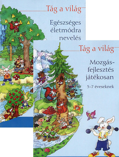 Bukovicsné Nagy Judit - Egészséges életmódra nevelés játékosan - Mozgásfejlesztés játékosan 5-7 éveseknek