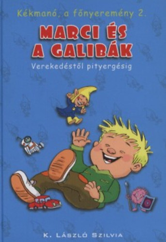 Kkman, a fnyeremny 2. Marci s a galibk. Verekedstl pityergsig