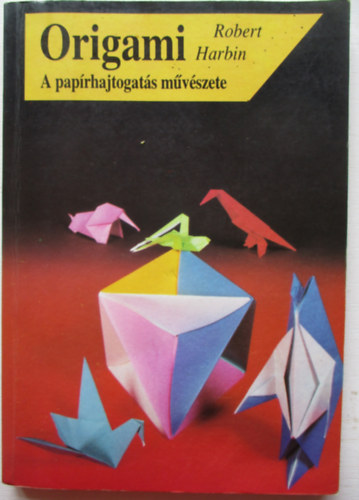 Origami-A paprhajtogts mvszete