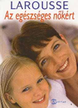 Larousse - Az eg�szs�ges n�k�rt
