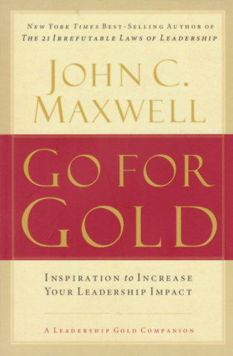 Go for Gold  - Inspiration to Incrase Your Leadership Impact