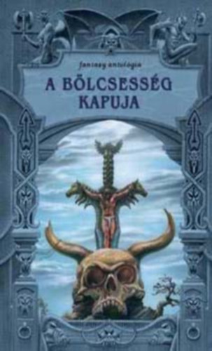 A blcsessg kapuja - Fantasy antolgia