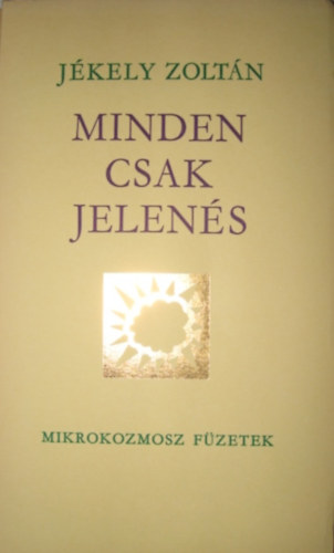 Minden csak jelen�s