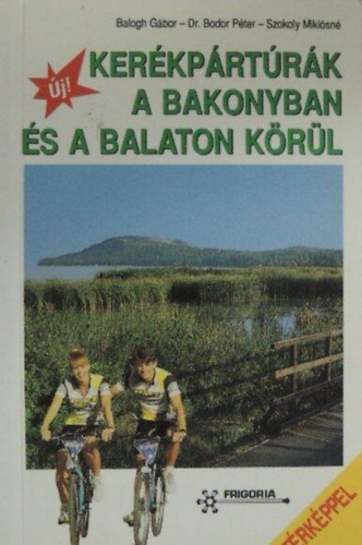 Kerkprtrk a Bakonyban s a Balaton krl (Msodik, bvtett kiads!)