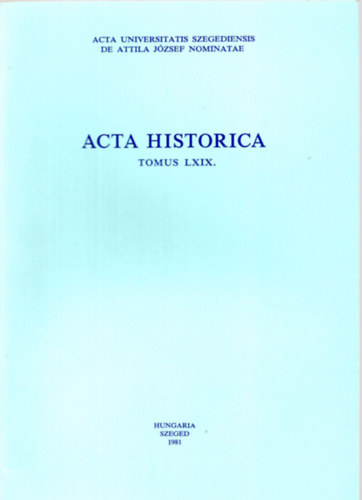Acta Historica (Tomus LXIX.)