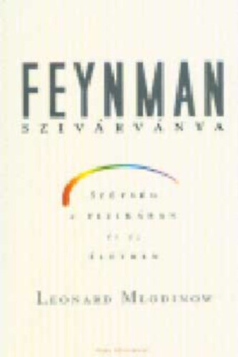 Leonard Mlodinow - Feynman szivrvnya