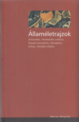 llamletrajzok - Aristotels, Hrakleids Lembos, Pseudo-Xenophn, Xenophn, Kritias s Hrds Attikos rsai a grg llamokrl