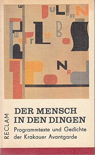 Der Mensch in den Dingen. Programmtexte und Gedichte der Krakauer Avantgarde
