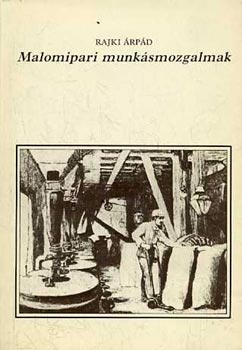 Rajki �rp�d - Malomipari munk�smozgalmak