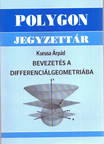 Bevezet�s a differenci�lgeometri�ba (polygon jegyzett�r)