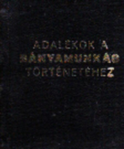 Adalkok a bnyamunks trtnethez (Miniknyv)