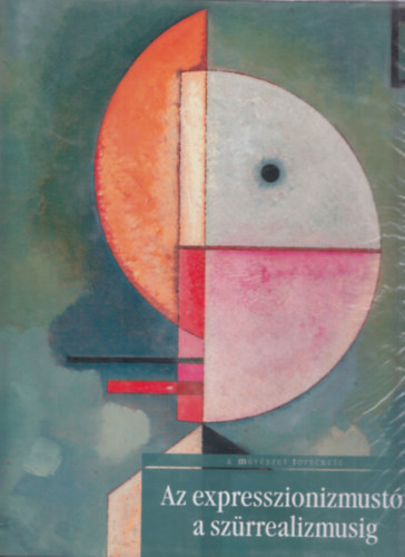 Az expresszionizmustl a szrrealizmusig (A mvszet trtnete 14.)