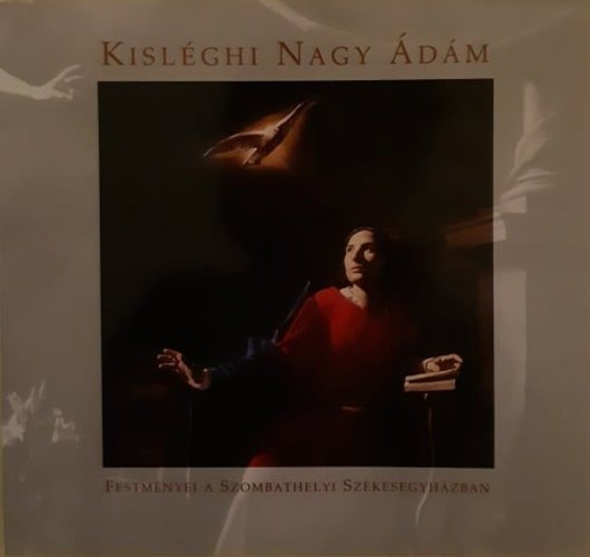 Kislghi Nagy dm festmnyei a Szombathelyi Szkesegyhzban