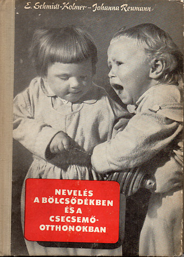 Nevel�s a b�lcs�d�kben �s a csecsem�otthonokban