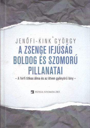A zsenge ifjsg boldog s szomor pillanatai (dediklt)