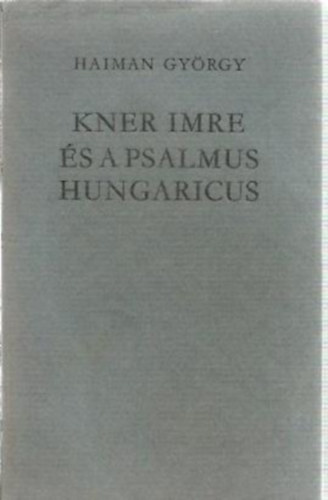 Haiman Gyrgy - Kner Imre s a Psalmus Hungaricus