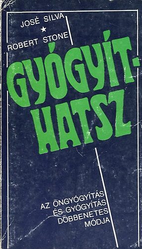 Gygythatsz - Az ngygyts s gygyts dbbenetes mdja
