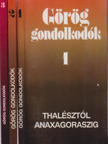 G�r�g gondolkod�k 1-3. (Thal�szt�l Anaxagoraszig, Empedokl�szt�l D�mokritoszig, A cinikus �s a megarai filoz�fia)