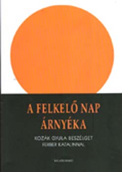 Ferber Katalin - A felkel nap rnyka