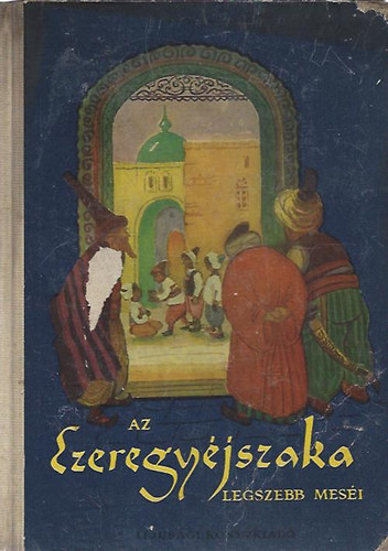 Az Ezeregy�jszaka legszebb mes�i