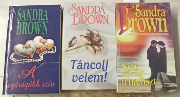 3 db Sandra Brown: Nem zrg a haraszt... +Tncolj velem! +A legdrgbb szv