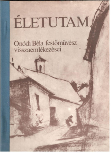 letutam - Ondi Bla festmvsz  visszaemlkezsei
